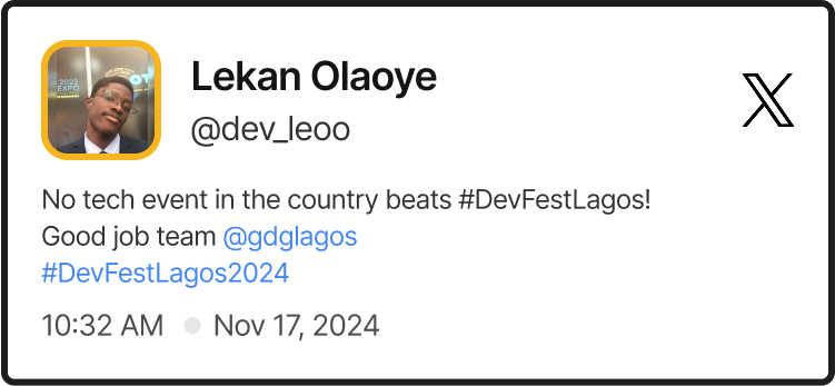 @dev_leoo's tweet on DevFest Lagos 2024 saying: 'No tech event in the country beats #DevFestLagos!Good job team @gdglagos #DevFestLagos2024'